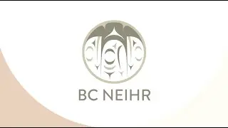 BC NEIHR: Opportunities for Indigenous Communities, Collectives and Organizations