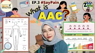 EP. 3 #SayPain : Apa itu AAC? Yuk cari tau! - Shafira Zada