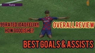 99 Rated Jo&atilde;o F&eacute;lix How good is he!! | PES2020 Mobile