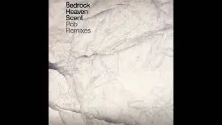 Bedrock - Heaven Scent (Pob's Seismix Dub)