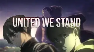 Attack On Titan Final Season「AMV」 - &ldquo;United We Stand&rdquo;