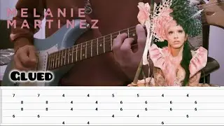 Melanie Martinez - Glued Guitar Cover [+TABS]