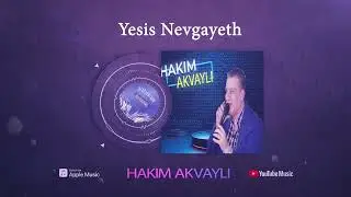 Hakim Akvayli- Yesis Nevgayeth