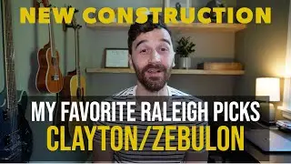 Best New Construction Picks for Raleigh Area: CLAYTON and ZEBULON