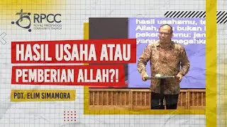 HASIL USAHA ATAU PEMBERIAN ALLAH | PDT. ELIM SIMAMORA