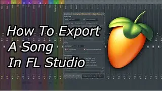 How To Export A Song In FL Studio - WAV Exporting Tutorial