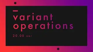 Variant Operations 023 - Scenedrone & Vlaysin