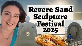 Revere Sand Sculpture Festival 2025 | Beach Vlog, Elote & Tacos