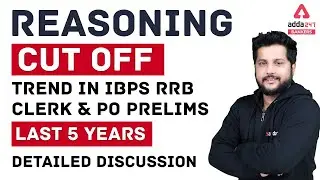 Reasoning Cut Off Trend In IBPS RRB Clerk & PO Prelims | Last 5 Years Detailed Discussion