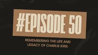 Remembering the Life and Legacy of Charlie Kirk | Battle Belongs Ep. 50