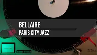 Bellaire - Paris City Jazz - Full Album - Vinyl