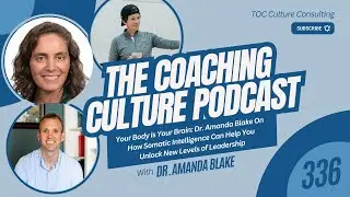 336: Your Body is Your Brain: Amanda Blake on How Somatic Intelligence Can Transform Your Leadership
