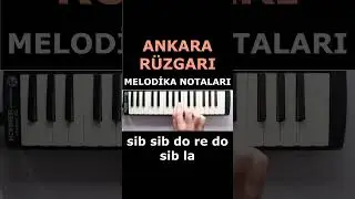 ANKARA R&Uuml;ZGARI MELODİKA NOTALARI