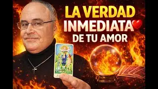 La Verdad Inmediata de TU AMOR🔥🔮