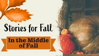 Stories for Fall:  In the Middle of Fall