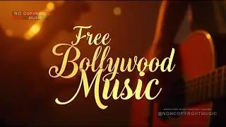 Bollywood Cinematic Instrumental Music | Royalty Free Background BGM