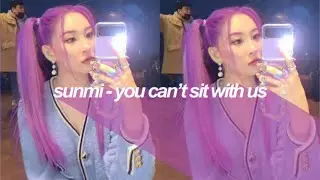 sunmi you can’t sit with us clips for edits