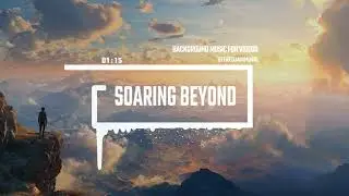 Epic Orchestral Music &ndash; Soaring Beyond | Powerful Cinematic Soundtrack