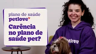 Plano de sa&uacute;de Petlove tem car&ecirc;ncia?