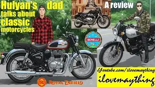 Classic Motorcycles: Royal Enfield Bullet 650? RE Classic 350 VS Benelli Imperiale 400. Hulyan's Dad