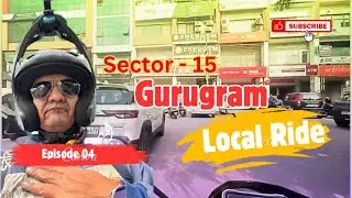 गुरुग्राम की राइड | Sector 15 Gurugram Ride | Gurgaon Day | City View | Street View Gurgaon 
