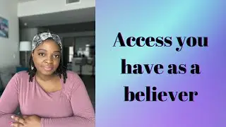 Access you have as a believer 