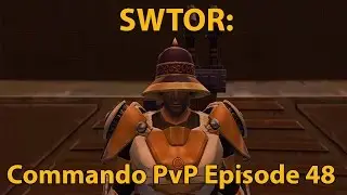 SWTOR: Gunnery Commando PvP Episode 48 (Level 60)