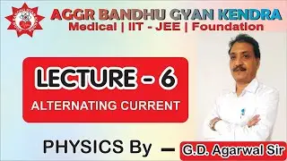 Alternating Current Lecture 6-BY G.D. AGARWAL
