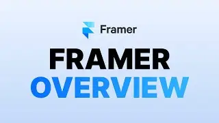 02 - Framer Overview | Framer Crash Course 2024
