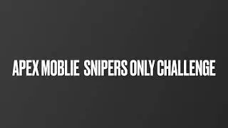 Apex mobile challenge snipers only