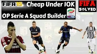 FIFA 15: Cheap Under 10K Serie A (OP) Squad Builder