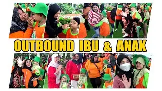 Outbound Ibu & Anak