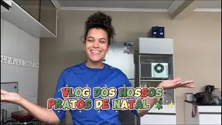 preparação dos pratos de natal + dia de natal + sobremesa 