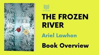 29 | THE FROZEN RIVER| Ariel Lawhon | Book Summary | Overview