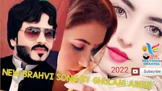 Ghulam Aseer New Brahvi Song | #mixvideosongschannel
