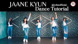 Jaane Kyun | Dance Tutorial | Step by Step | Step Up Student Zone