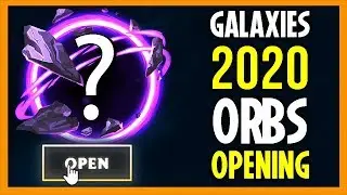 Galaxies 2020 Orbs Opening