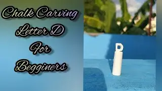 How to carve a letter D in Chalk/chalk carving/easy chalk carving