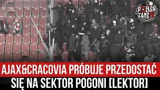 Ajax & Cracovia pr&oacute;buje przedostać się na sektor Pogoni [LEKTOR] (12.03.2022 r.)