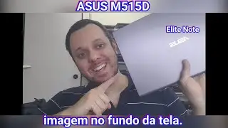NOTEBOOK ASUS M515D IMAGEM NO FUNDO, SEM ESQUEMA E SEM BOARDVIEW. CUIDADO NÃO FAÇA O QUE EU FIZ.