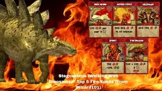 Stegosaurus (Walking With Dinosaurs) - Top 5 Fire Spells (From Wizard101)