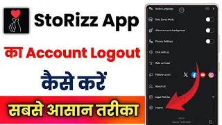 StoRizz App Ka Account Logout Kaise Kare !! How To Logout Account On StoRizz App