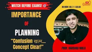 👉 Video No. 3 | Importance of Planning | Functions of Management | Class XII | OCM | HSC & CBSE