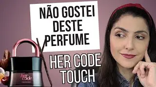 Testei um lan&ccedil;amento, Her Code Touch de O Botic&aacute;rio!! Por que n&atilde;o gostei? #hercodetouch