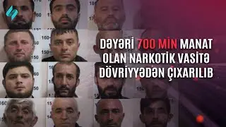 Dəyəri 700 min manat olan narkotik vasitə dövriyyədən çıxarılıb… | Kanal S Xəbər