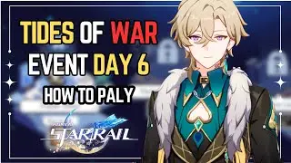 Tides of War Event Guide Day 6 | Honkai Star Rail Event