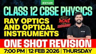 Class 12 CBSE Physics | Ray Optics And Optical Instruments - One Shot Revision