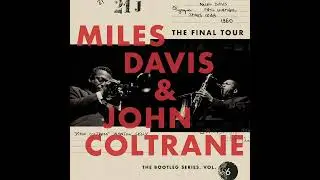 Miles Davis & John Coltrane - The Final Tour (The Bootleg Series, Vol. 6)
