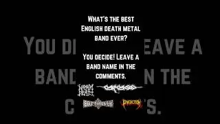 What's the best English death metal band ever? Let us know. #deathmetal #boltthrower #shorts