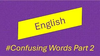 Confusing Words Part 2